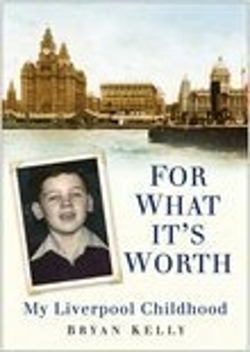 For What It's Worth: My Liverpool Childhood (Paperback)