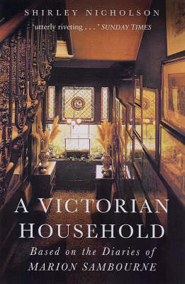 A Victorian Household: Based on the Diaries of Marion Sambourne (Paperback)