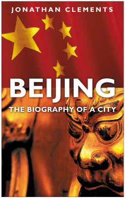 Beijing: The Biography of a City (Hardback)