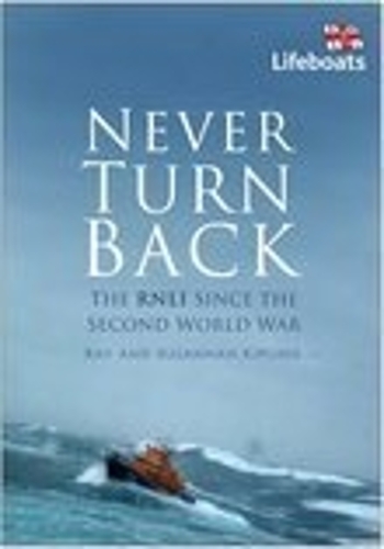 Never Turn Back: The RNLI Since the Second World War (Hardback)