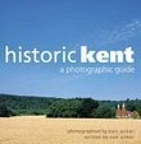 Historic Kent: A Photographic Guide (Paperback)