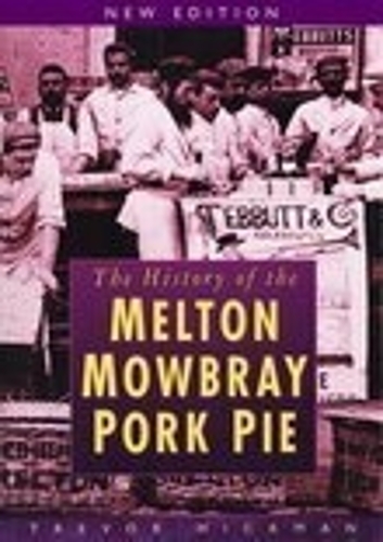 The History of Melton Mowbray Pork Pie (Paperback)