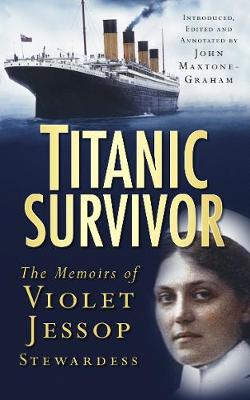 "Titanic" Survivor: The Memoirs of Violet Jessop Stewardess (Paperback)