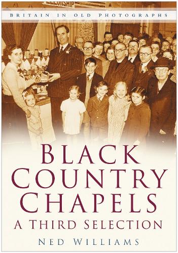 Black Country Chapels: A Third Selection (Paperback)