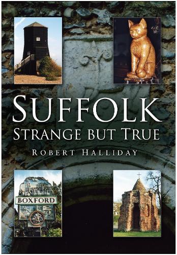 Robert Halliday Suffolk Strange But True