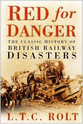 Red for Danger: The Classic History of British Railway Disasters (Paperback)