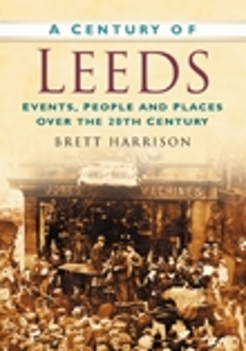 A Century of Leeds (Paperback)