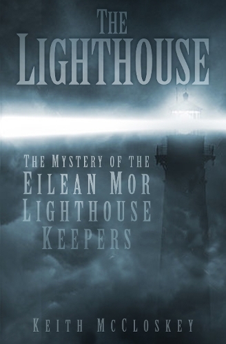 The Lighthouse: The Mystery of the Eilean Mor Lighthouse Keepers (Paperback)