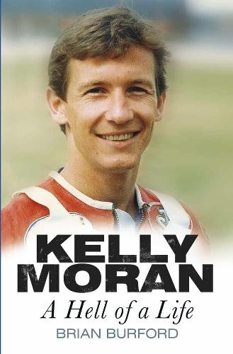 Kelly Moran: A Hell of a Life (Paperback)