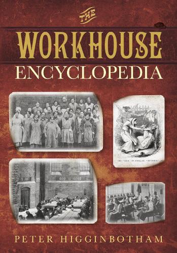 The Workhouse Encyclopedia (Paperback)