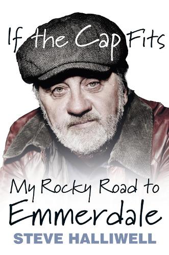 If the Cap Fits: My Rocky Road to Emmerdale (Paperback)