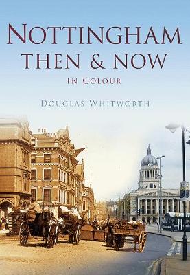 Nottingham Then & Now (Paperback)