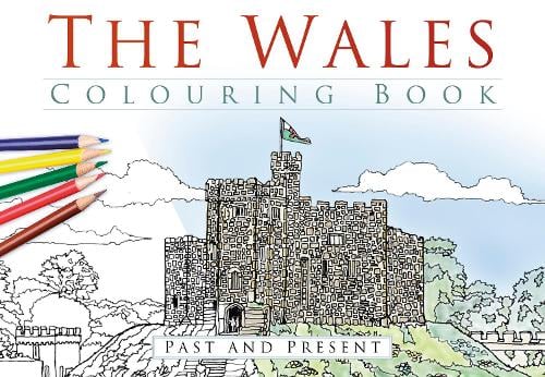 The Wales Colouring Book: Past and Present (Paperback)
