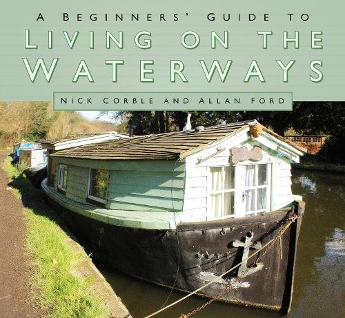 A Beginners' Guide to Living on the Waterways (Paperback)