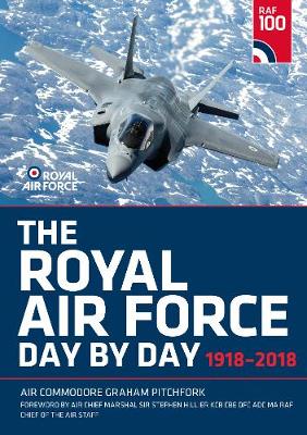 The Royal Air Force Day by Day: 1918-2018 (Hardback)