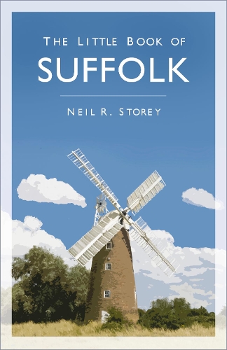The Little Book of Suffolk by Neil R Storey | Waterstones