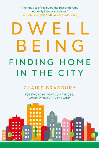 Dwellbeing: Finding Home in the City (Hardback)
