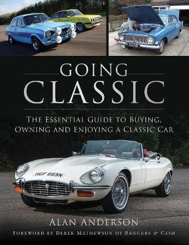 Going Classic: The Essential Guide to Buying, Owning and Enjoying a Classic Car (Paperback)