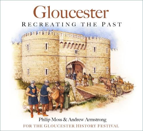 Gloucester: Recreating the Past (Paperback)