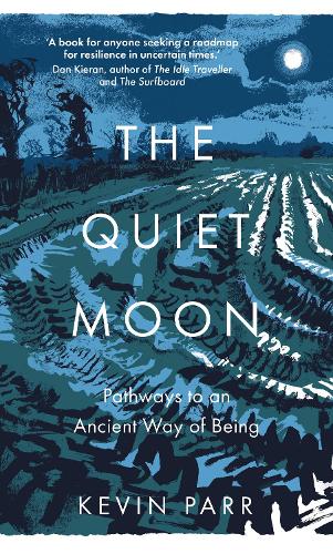 The The Quiet Moon: Pathways to an Ancient Way of Being (Hardback)