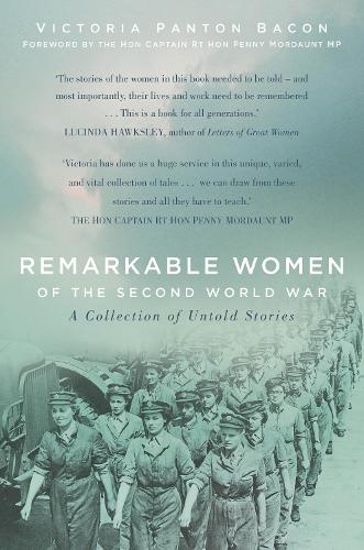 Remarkable Women of the Second World War: A Collection of Untold Stories (Hardback)