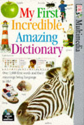 My First Incredible Amazing Dictionary: CD-Rom - My First (CD-ROM)