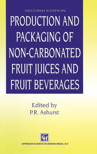 Production and Packaging of Non-carbonated Fruit Juices and Fruit Beverages (Hardback)