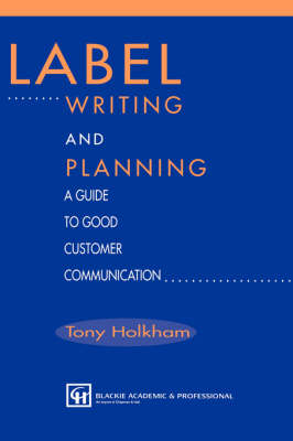 Label Writing and Planning: A Guide to Good Customer Communication (Hardback)