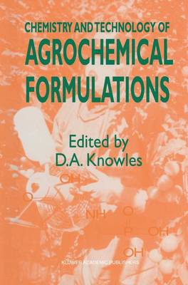 Chemistry and Technology of Agrochemical Formulations (Hardback)