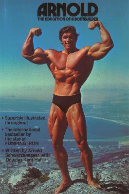 Arnold Schwarzenegger's Biography In And Out Of the Gym