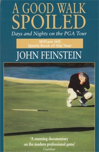 A Good Walk Spoiled: Days and Nights on the PGA Tour (Paperback)