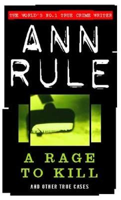 A Rage To Kill - Ann Rule