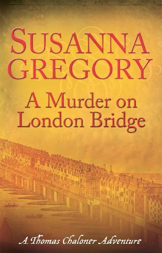 A Murder On London Bridge: 5 - Adventures of Thomas Chaloner (Paperback)