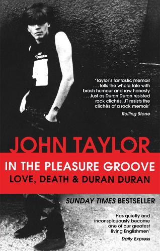 In The Pleasure Groove: Love, Death and Duran Duran (Paperback)