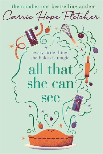 All That She Can See: Every little thing she bakes is magic (Hardback)