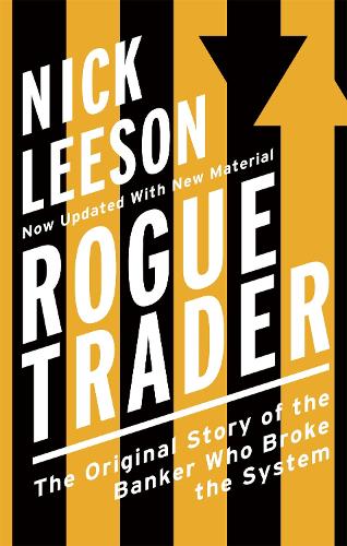Rogue Trader: The Original Story of the Banker Who Broke the System (Paperback)