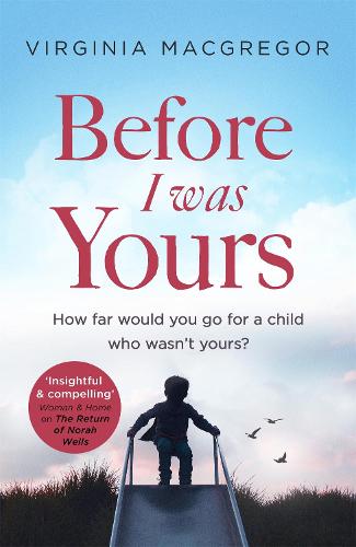 Before I Was Yours: An emotional roller coaster about love and family (Paperback)