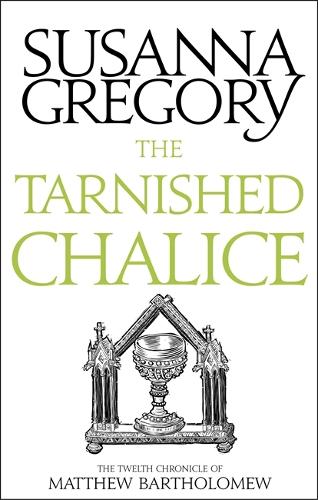 The Tarnished Chalice: The Twelfth Chronicle of Matthew Bartholomew - Chronicles of Matthew Bartholomew (Paperback)