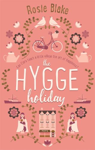 The Hygge Holiday: The warmest, funniest, cosiest romantic comedy of the year (Paperback)