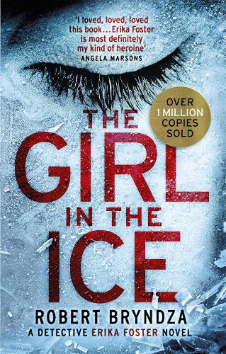 The Girl in the Ice - Detective Erika Foster (Paperback)