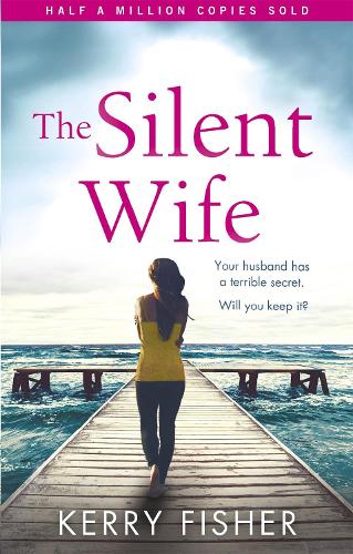 The Silent Wife: A gripping emotional page turner with a twist that will take your breath away (Paperback)