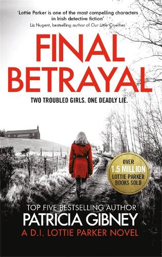 Final Betrayal: An absolutely gripping crime thriller - Detective Lottie Parker (Paperback)