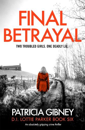 Final Betrayal: An absolutely gripping crime thriller - Detective Lottie Parker (Paperback)