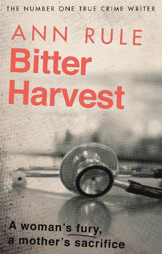 Bitter Harvest: A Woman's Fury. A Mother's Sacrifice (Paperback)