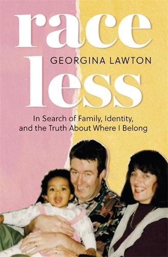 Raceless: In Search of Family, Identity, and the Truth About Where I Belong (Hardback)
