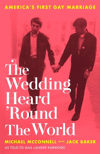 The Wedding Heard 'Round the World: America's First Gay Marriage (Paperback)