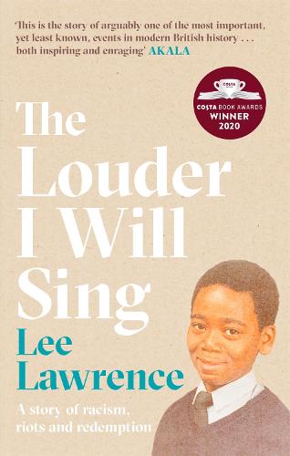 The Louder I Will Sing: A story of racism, riots and redemption (Paperback)