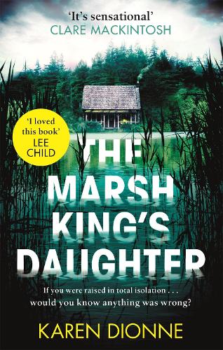 The Marsh King's Daughter: A one-more-page, read-in-one-sitting thriller that you'll remember for ever (Paperback)