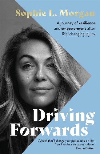 Driving Forwards: A journey of resilience and empowerment after life-changing injury (Hardback)