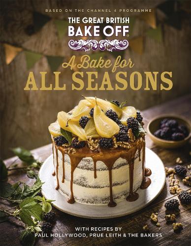 The Great British Bake Off: A Bake for all Seasons: The official 2021 Great British Bake Off book (Hardback)